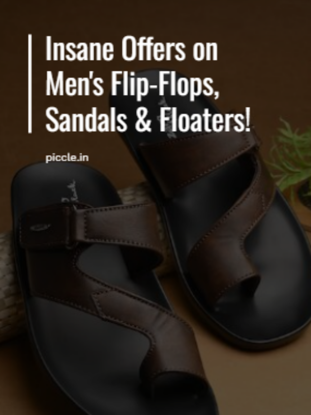 Insane Offers on Men’s Flip-Flops,  Sandals & Floaters!